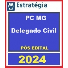 Delegado Civil PC MG - Reta Final - Pós Edital (Estratégia 2024) Polícia Civil Minas Gerais